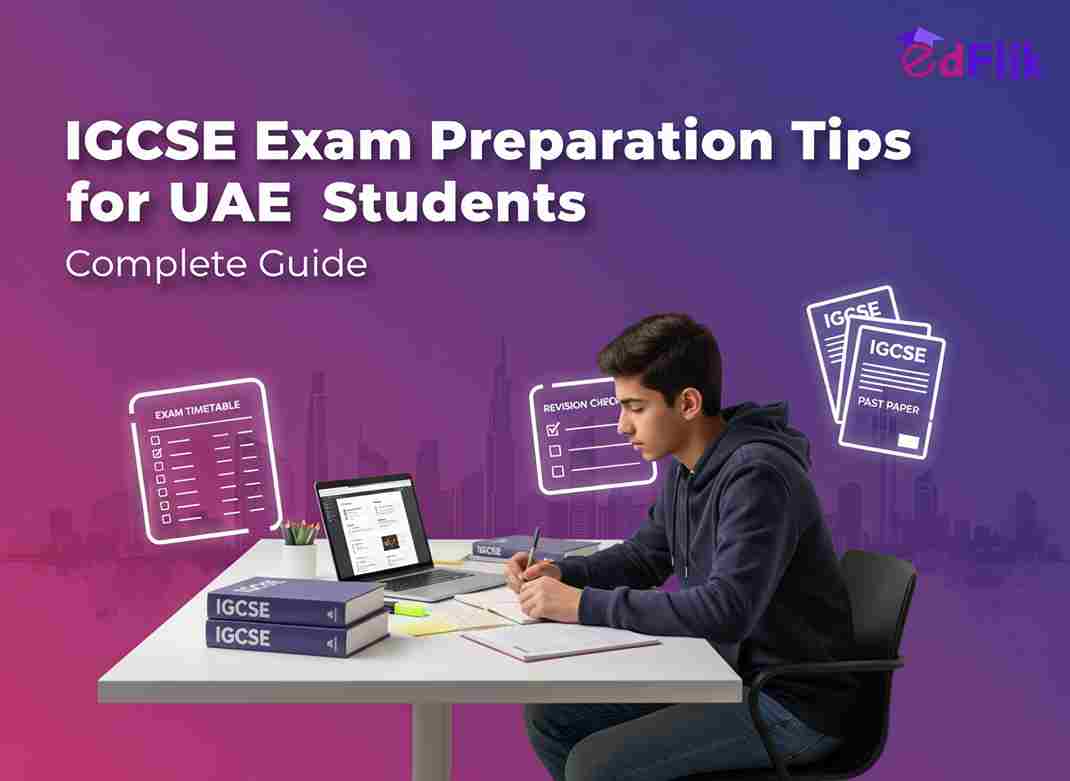 IGCSE Exam Preparation Tips for UAE Students – Complete Guide