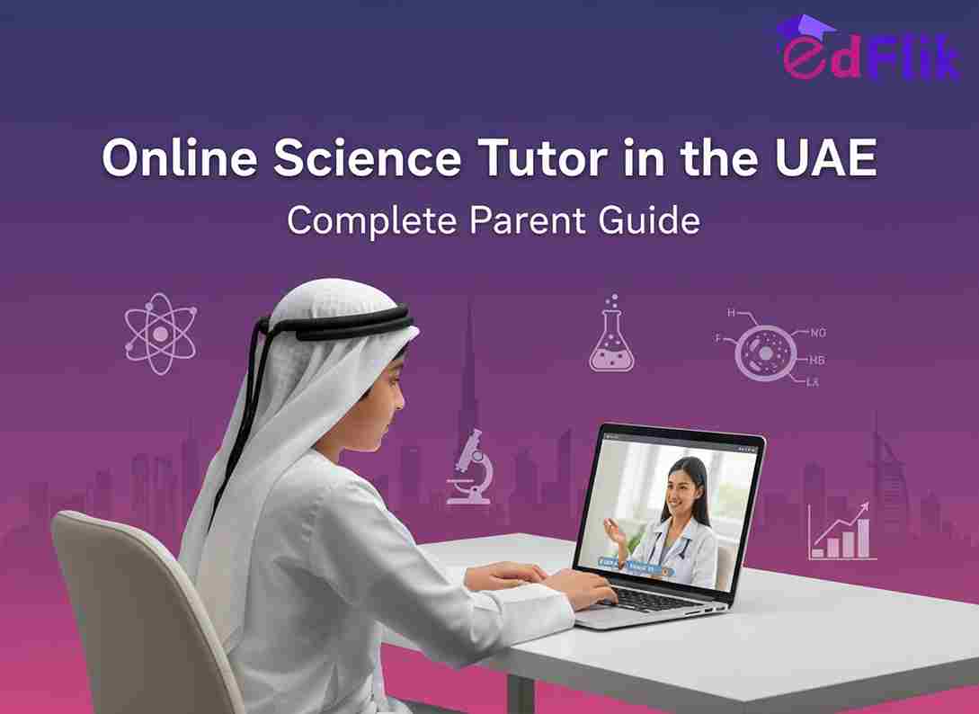 Online Science Tutor in UAE – Complete Parent Guide