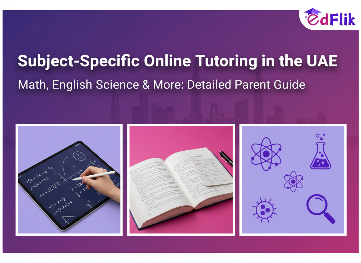 Subject-Specific Online Tutoring in UAE: Math, English, Science & More