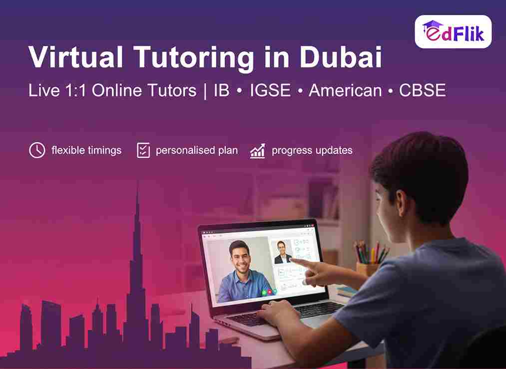 Virtual Tutoring in Dubai: Live 1:1 Online Support That Improves Grades
