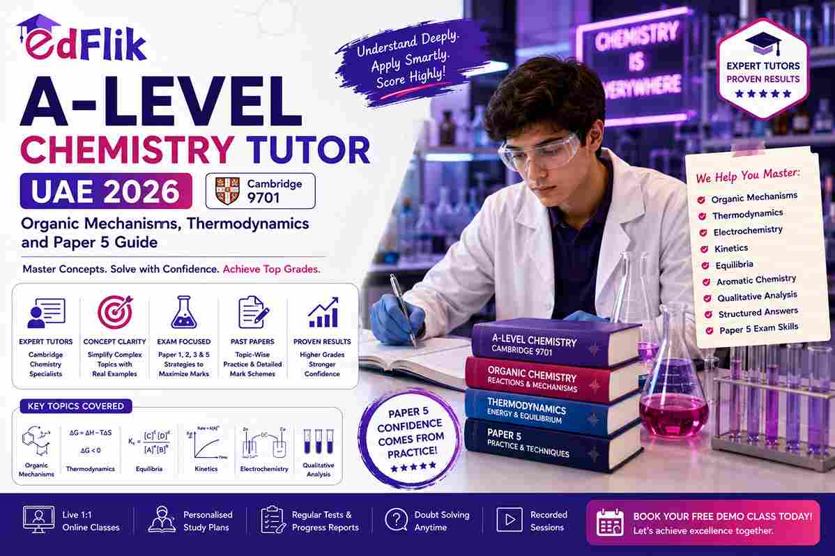 A-Level Chemistry Tutor UAE 2026 — Cambridge 9701 Organic Mechanisms, Thermodynamics and Paper 5 Guide