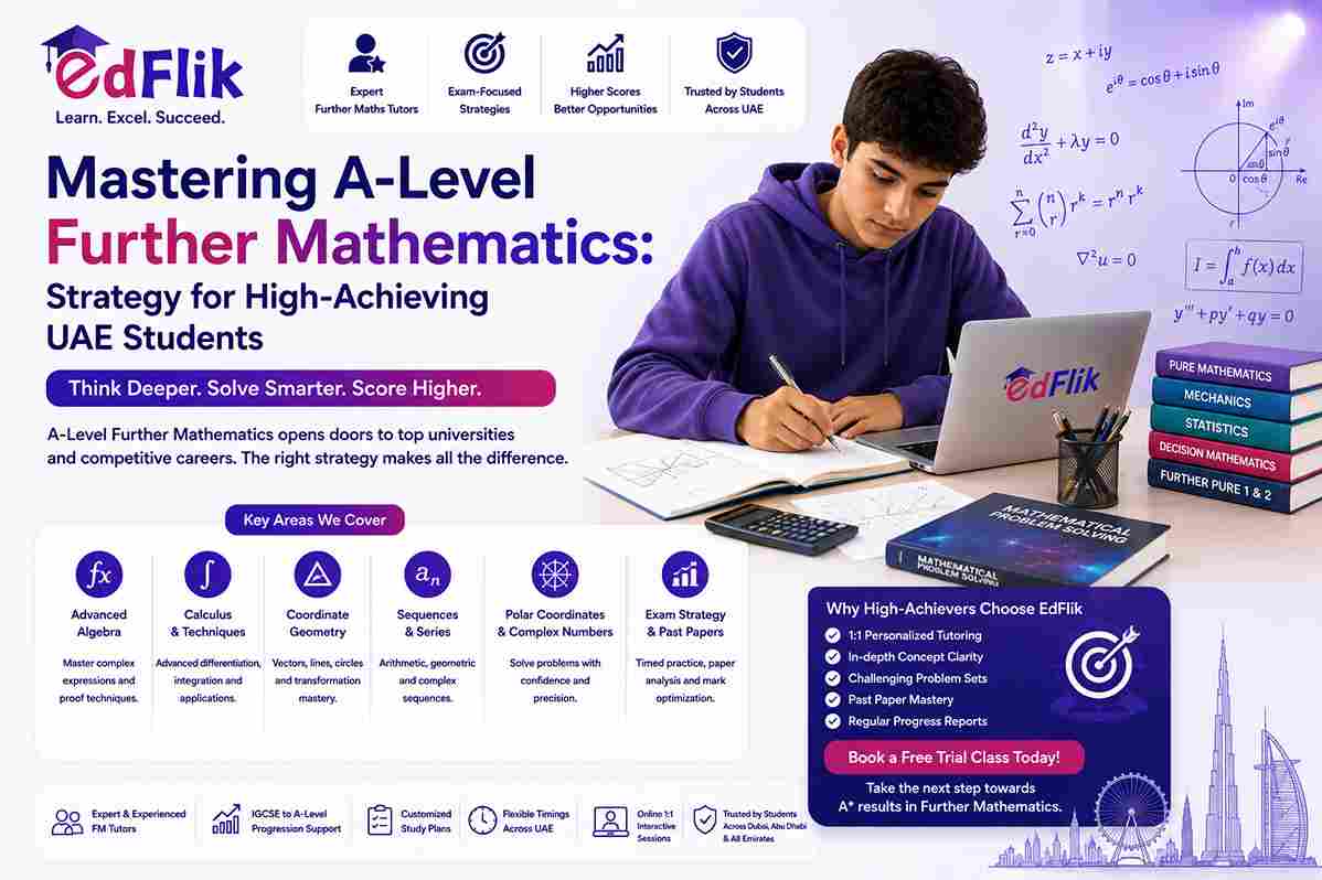 Mastering A-Level Further Mathematics: Strategy for High-Achieving UAE Students