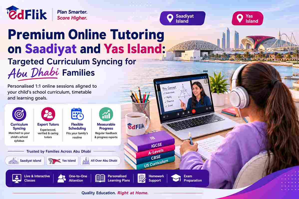Premium Online Tutoring on Saadiyat and Yas Island: Targeted Curriculum Syncing for Abu Dhabi Families