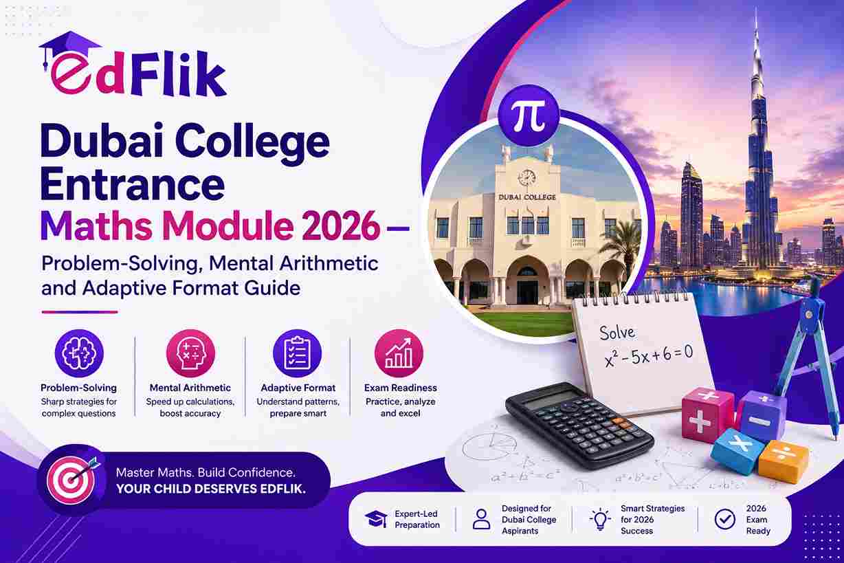 Dubai College Entrance Maths Module 2026 — Problem-Solving, Mental Arithmetic and Adaptive Format Guide
