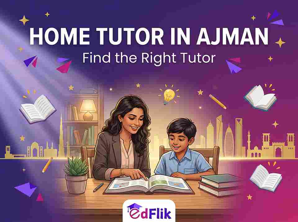 Home Tutor in Ajman | Find the Right Tutor