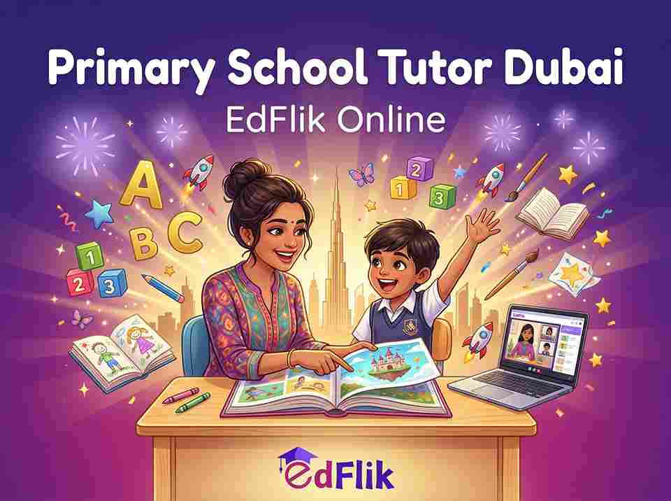 Primary School Tutor Dubai | EdFlik Online