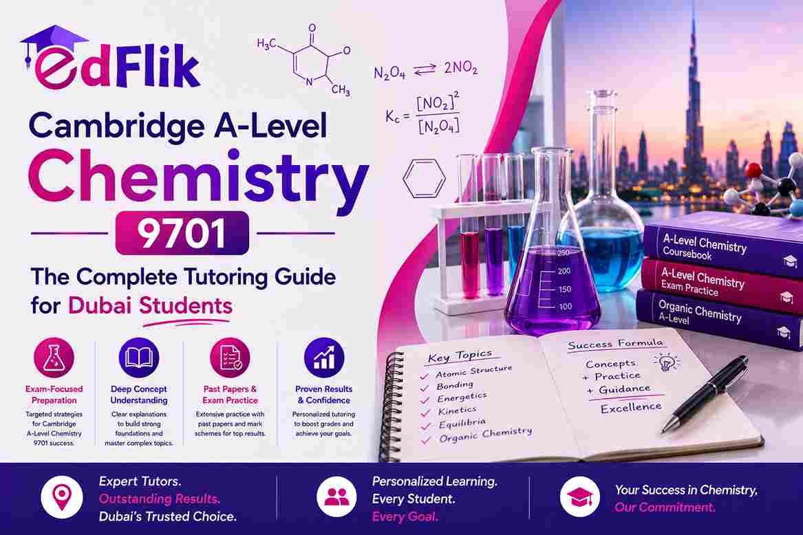 Cambridge A-Level Chemistry 9701: The Complete Tutoring Guide for Dubai Students
