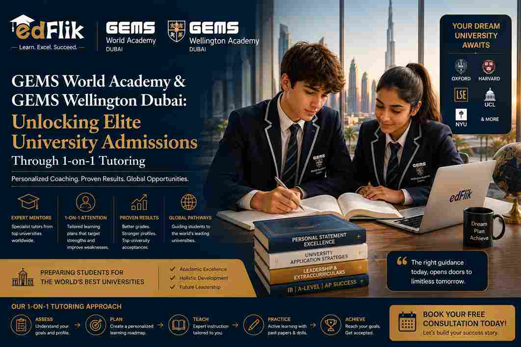 GEMS World Academy & GEMS Wellington Dubai: Unlocking Elite University Admissions Through 1-on-1 Tutoring