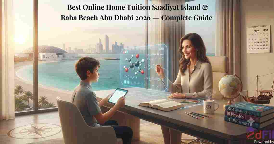 Best Online Home Tuition Saadiyat Island & Al Raha Beach Abu Dhabi 2026 — Complete Guide