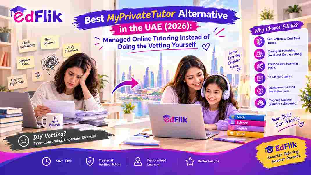 Best MyPrivateTutor Alternative in the UAE (2026): Managed Online Tutoring Instead of Doing the Vetting Yourself