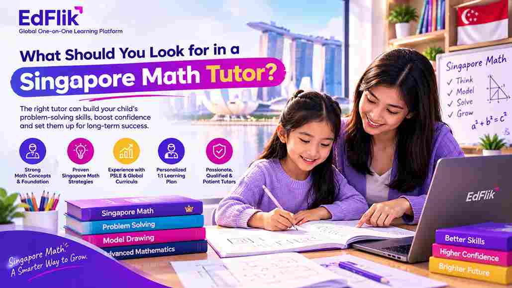 What Should You Look for in a Singapore Math Tutor?