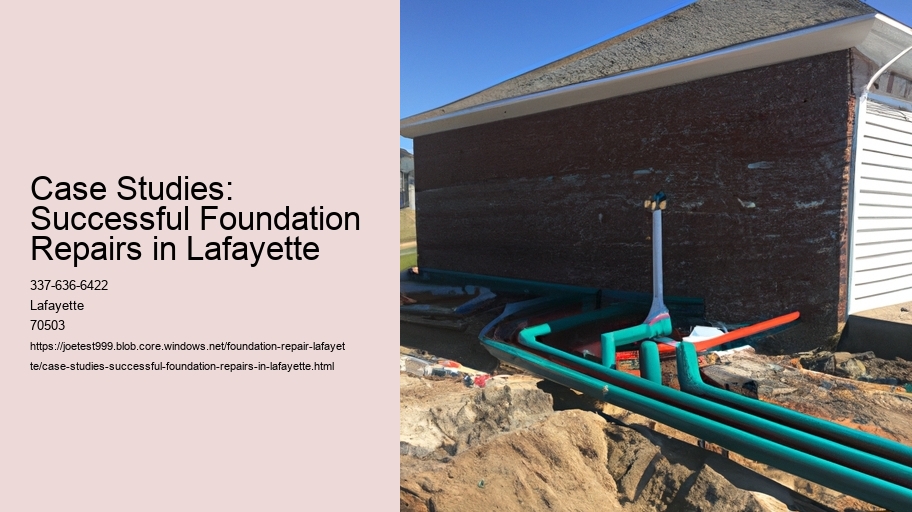 Case Studies: Successful Foundation Repairs in Lafayette 