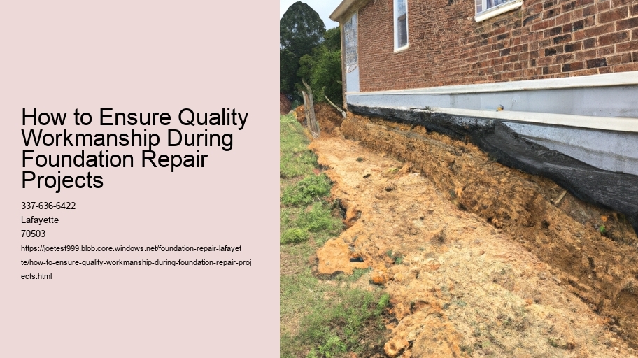 How to Ensure Quality Workmanship During Foundation Repair Projects 