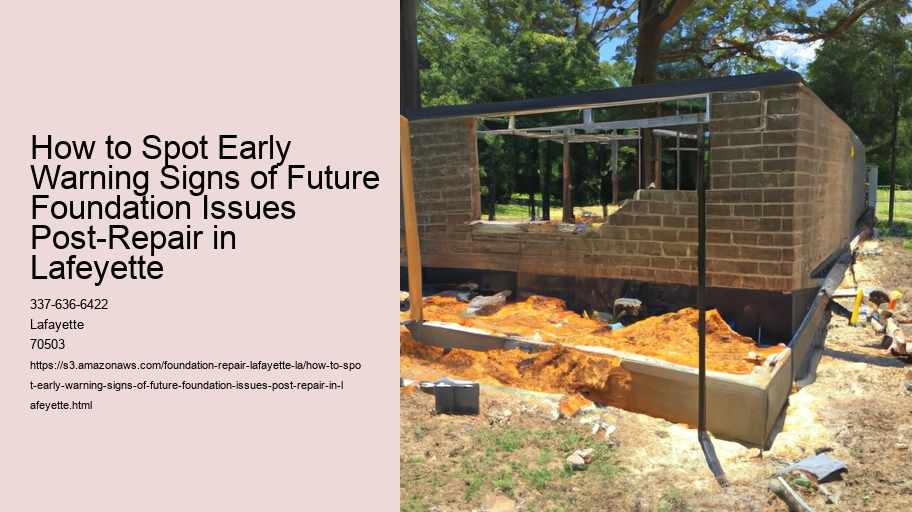 How to Spot Early Warning Signs of Future Foundation Issues Post-Repair in Lafeyette