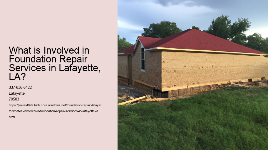 What is Involved in Foundation Repair Services in Lafayette, LA?