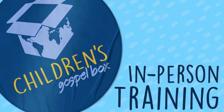 Children’s Gospel Box In-Person Training
