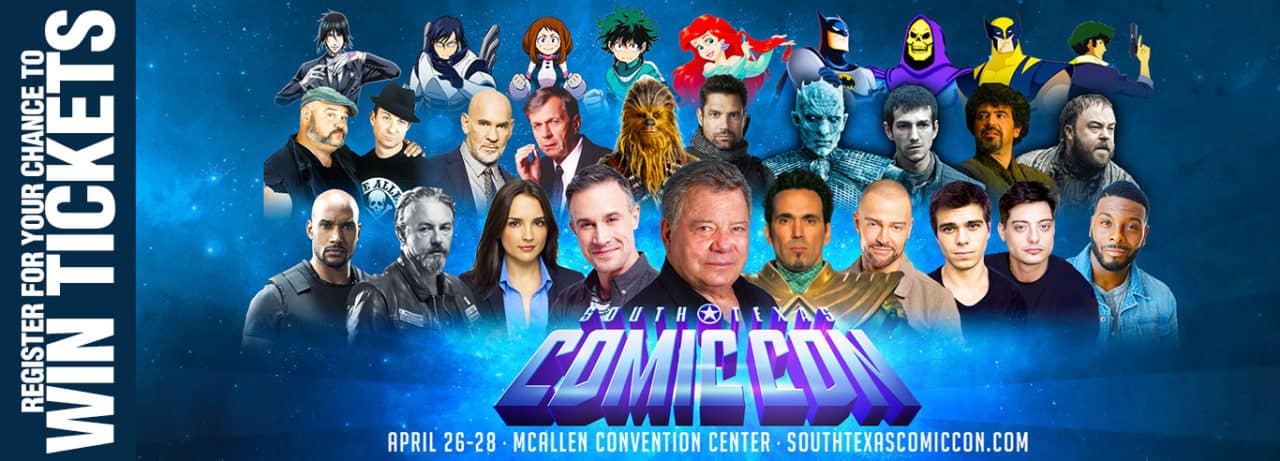 Register for your chance to win tickets to South Texas Comic Con 2019 – April 26-28th at the McAllen Convention Center! This is the big one! Don’t miss your chance to meet these incredible guests!