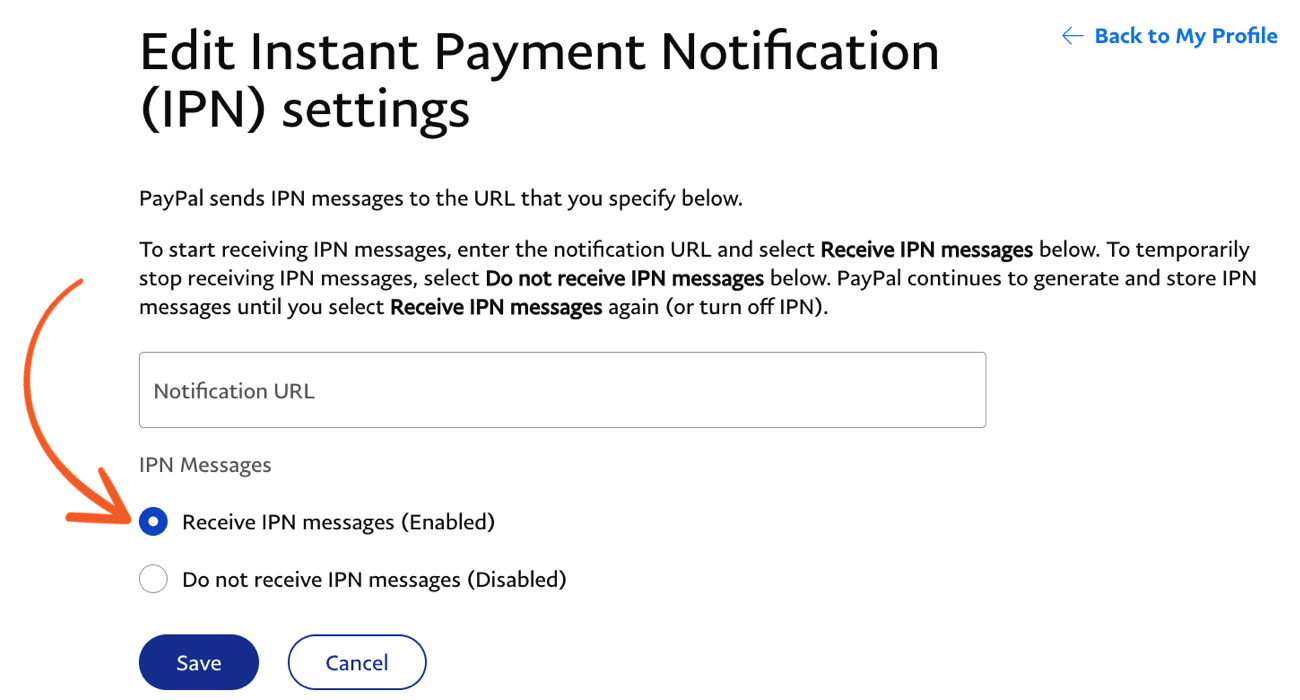 Enter notification URL in PayPal Instant Payment Notification (IPN) settings Enter notification URL in PayPal Instant Payment Notification (IPN) settings