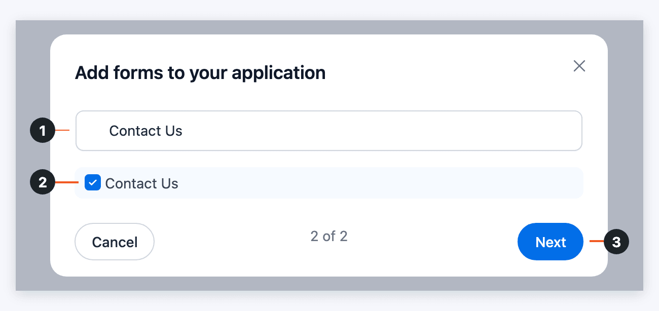 Add forms to your application window with the search box (1), a checked form (2) and the Next button (3) Add forms to your application window with the search box (1), a checked form (2) and the Next button (3)