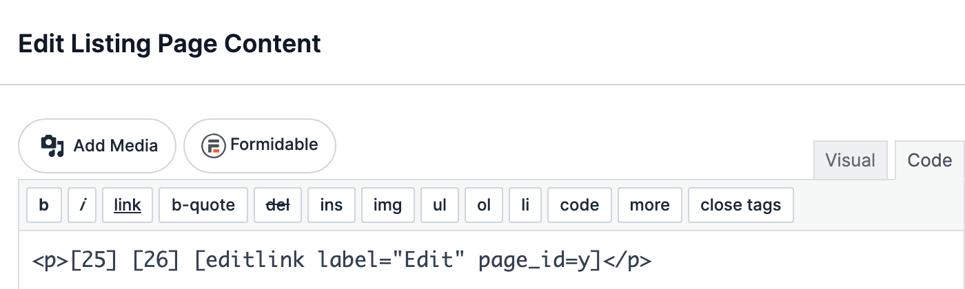 Edit Listing Page Content window, Code tab, with two field shortcodes and the editlink shortcode Edit Listing Page Content window, Code tab, with two field shortcodes and the editlink shortcode