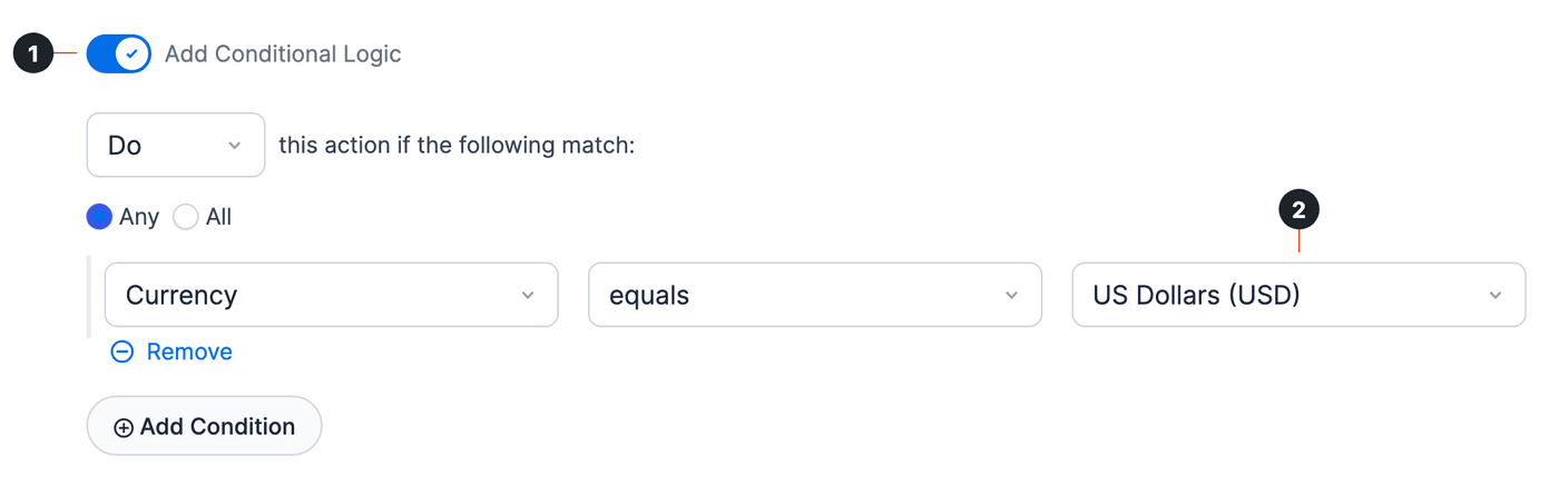 Conditional logic turned on (1) with the condition Currency equals US Dollars (USD) (2) Conditional logic turned on (1) with the condition Currency equals US Dollars (USD) (2)