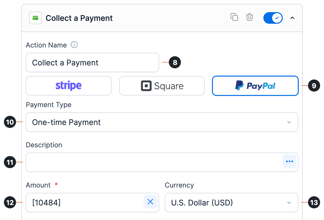 Collect a Payment action with numbered circles 8 to 13 on Action Name, PayPal, Payment Type, Description, Amount and Currency Collect a Payment action with numbered circles 8 to 13 on Action Name, PayPal, Payment Type, Description, Amount and Currency