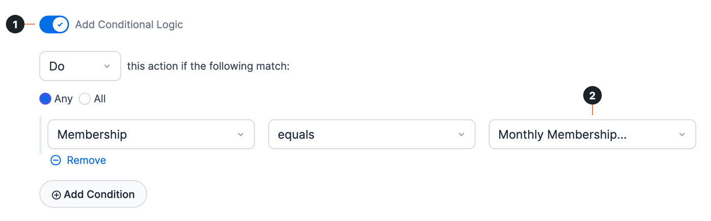 Conditional logic turned on (1) with the condition Membership equals Monthly Membership (2)