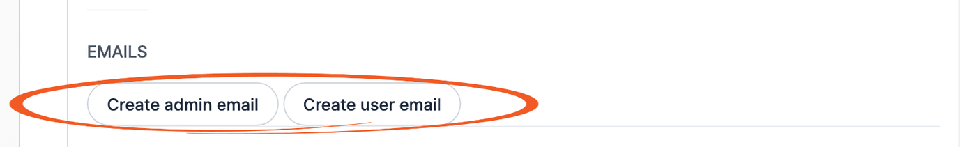 Emails section of the Register User action with the Create admin email and Create user email buttons circled Emails section of the Register User action with the Create admin email and Create user email buttons circled