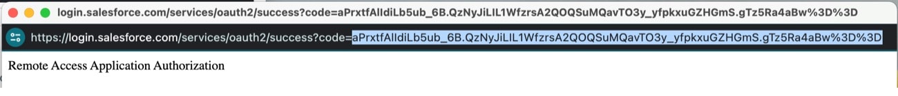 This image displays a browser URL bar with a Salesforce OAuth2 success URL, containing a code parameter for authorization. The URL starts with https://login.salesforce.com/services/oauth2/success?code=, followed by a long encoded string. Below the URL, the text "Remote Access Application Authorization" is visible, indicating the successful authorization of a remote application.
