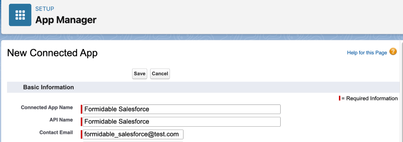 This image displays the "New Connected App" setup page within the Salesforce App Manager. Under "Basic Information," fields for "Connected App Name," "API Name," and "Contact Email" are filled in with "Formidable Salesforce" and a sample email address, formidable_salesforce@test.com. The page includes "Save" and "Cancel" buttons at the top, with a note indicating that fields marked with a red asterisk are required.