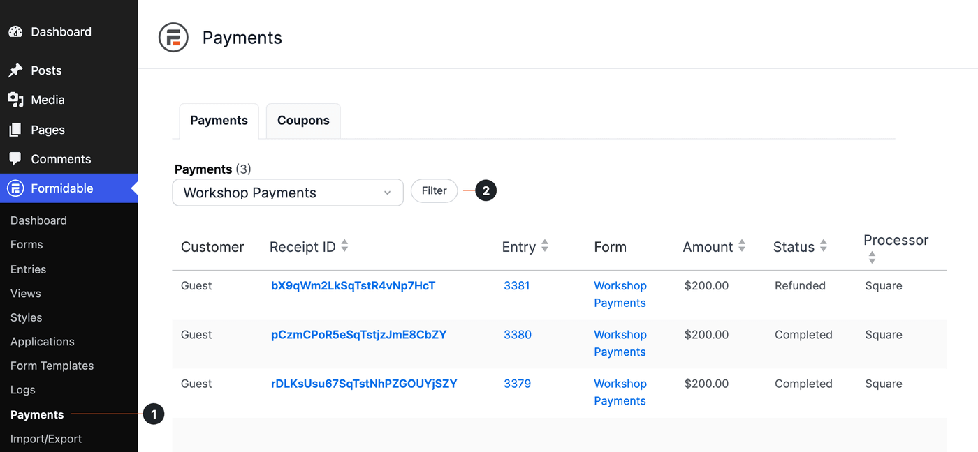 Payments list with the Square form chosen: marker 1 on the Formidable Payments menu item and marker 2 on the Filter button Payments list with the Square form chosen: marker 1 on the Formidable Payments menu item and marker 2 on the Filter button
