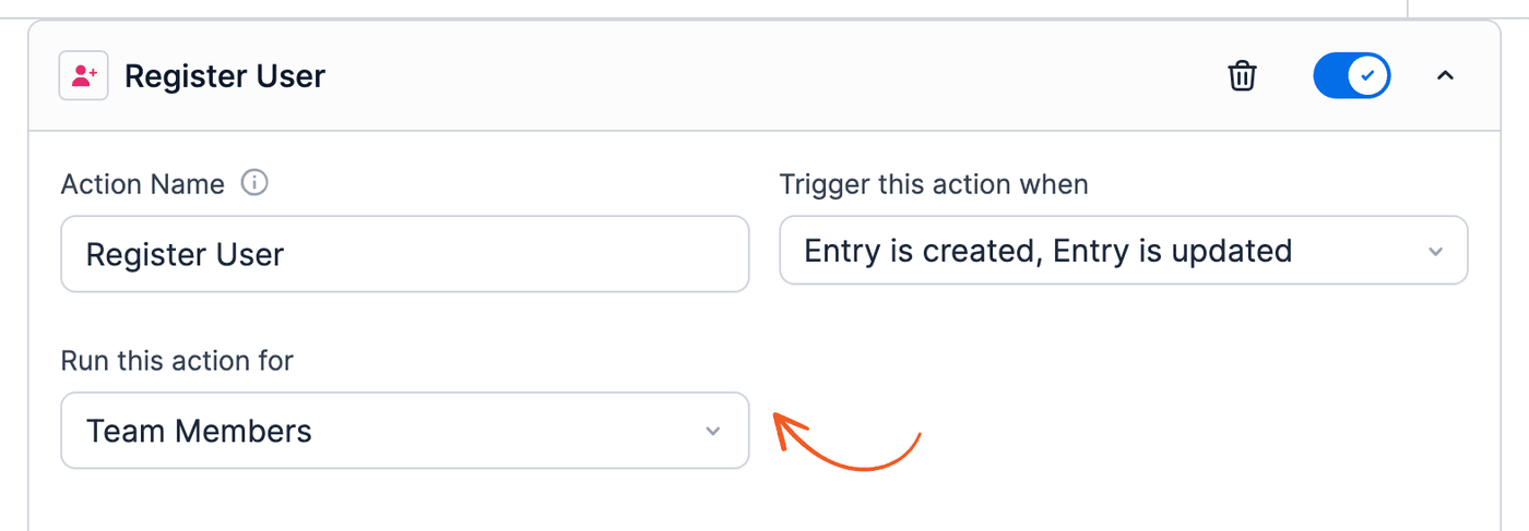 Register User action with Run this action for set to the repeater and the default triggers Entry is created, Entry is updated Register User action with Run this action for set to the repeater and the default triggers Entry is created, Entry is updated