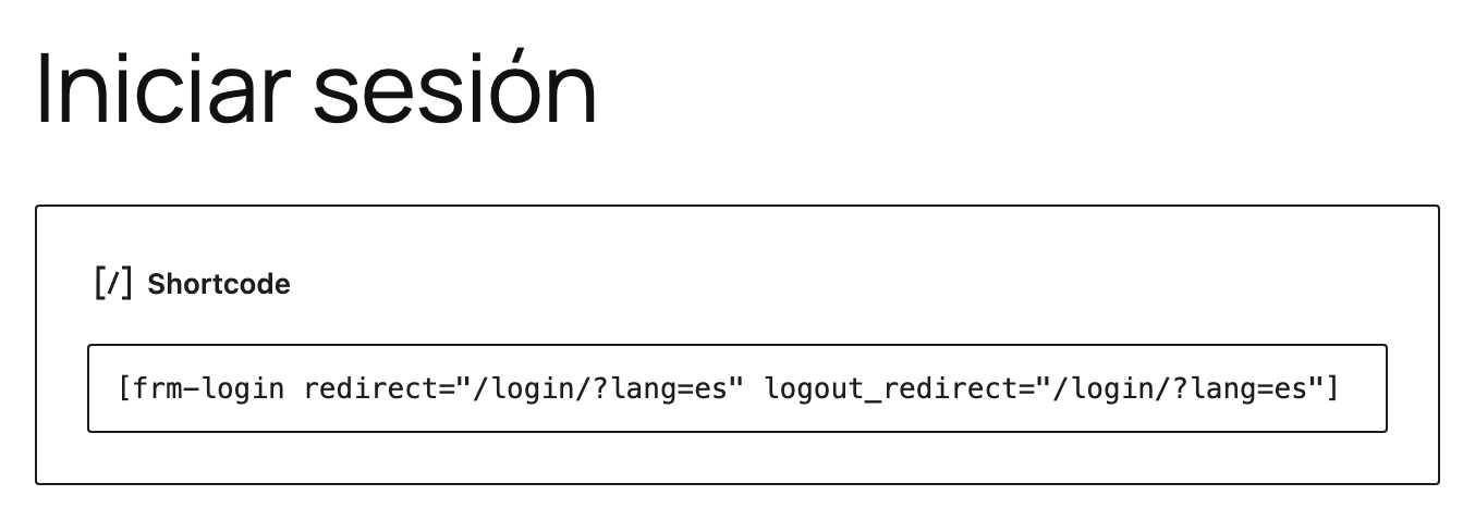 Spanish login page in the block editor with the login shortcode redirecting to /login/?lang=es Spanish login page in the block editor with the login shortcode redirecting to /login/?lang=es