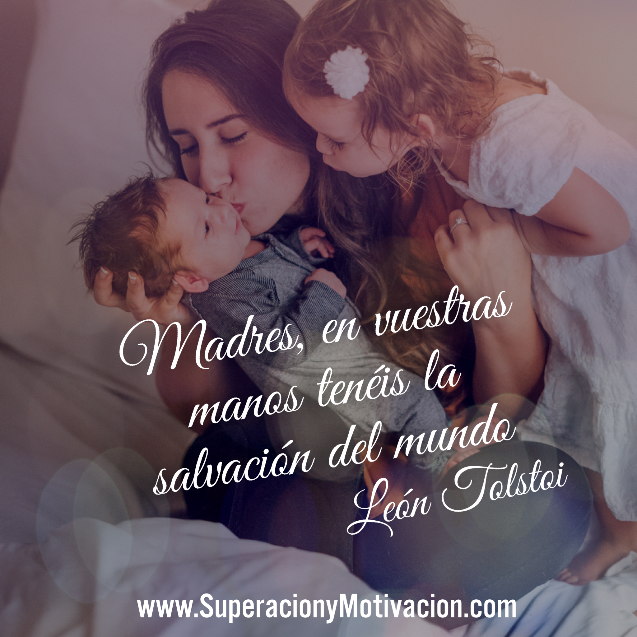 Madres, en vuestras manos tenéis la salvación del mundo.