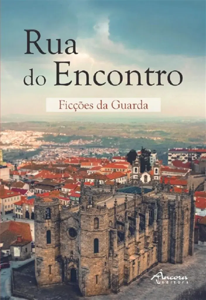 "Rua do Encontro - Ficções da Guarda"
