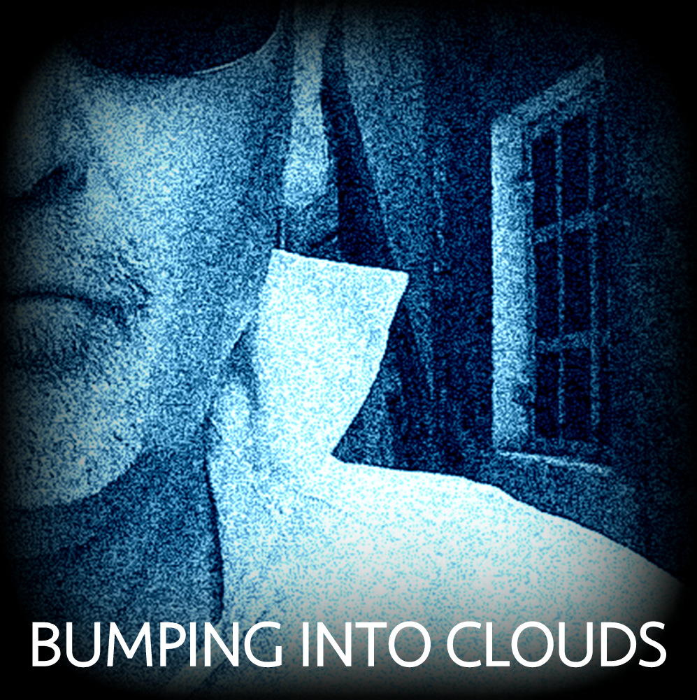 Bumping Into Clouds