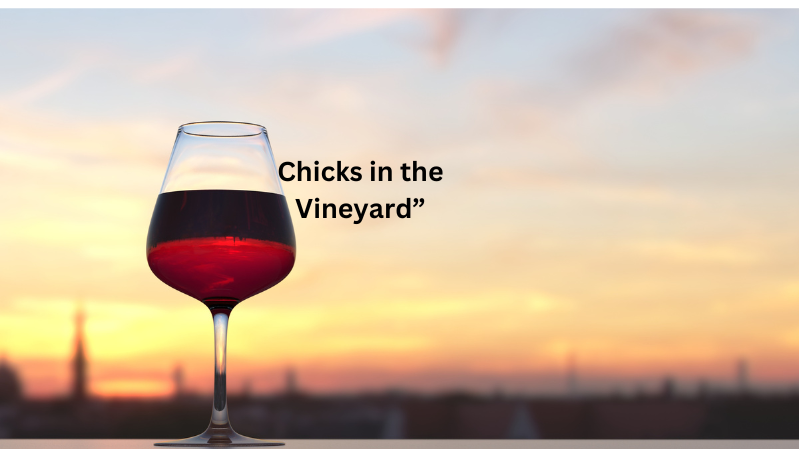 “Chicks in the Vineyard