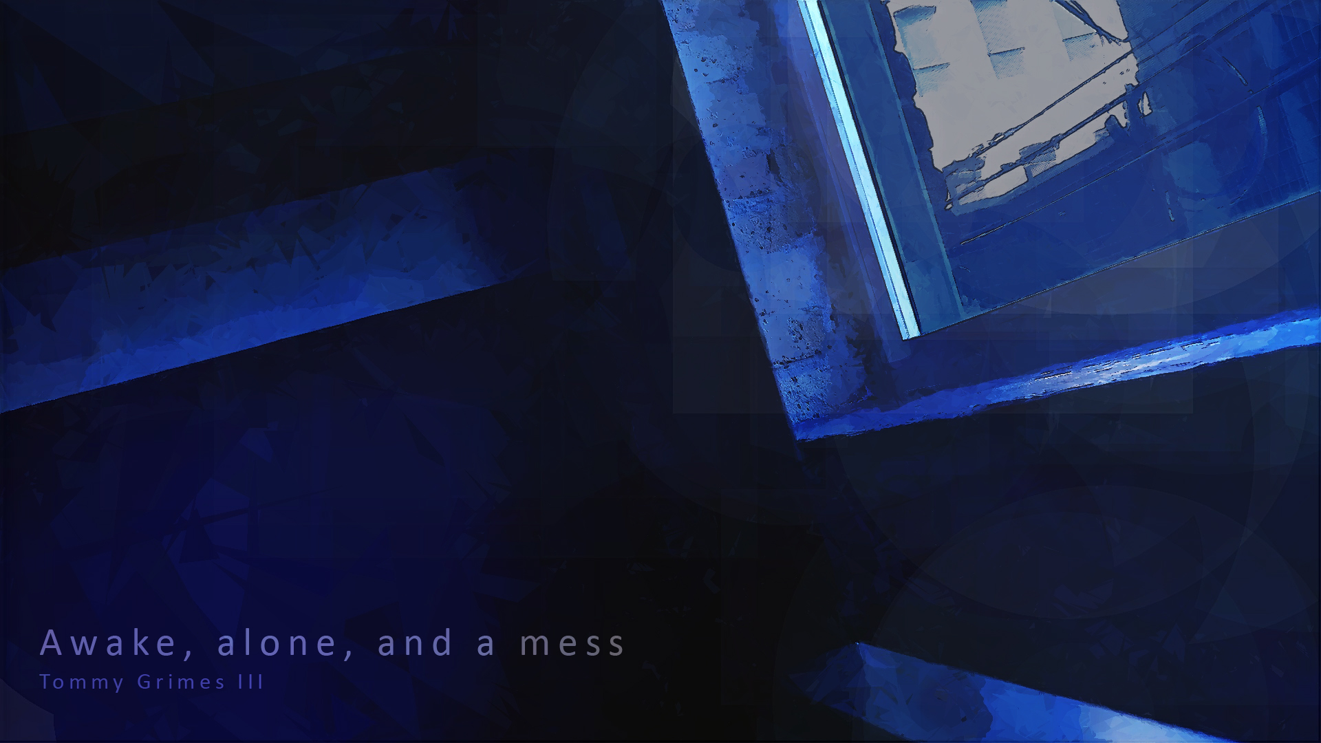 Awake, Alone, and a Mess