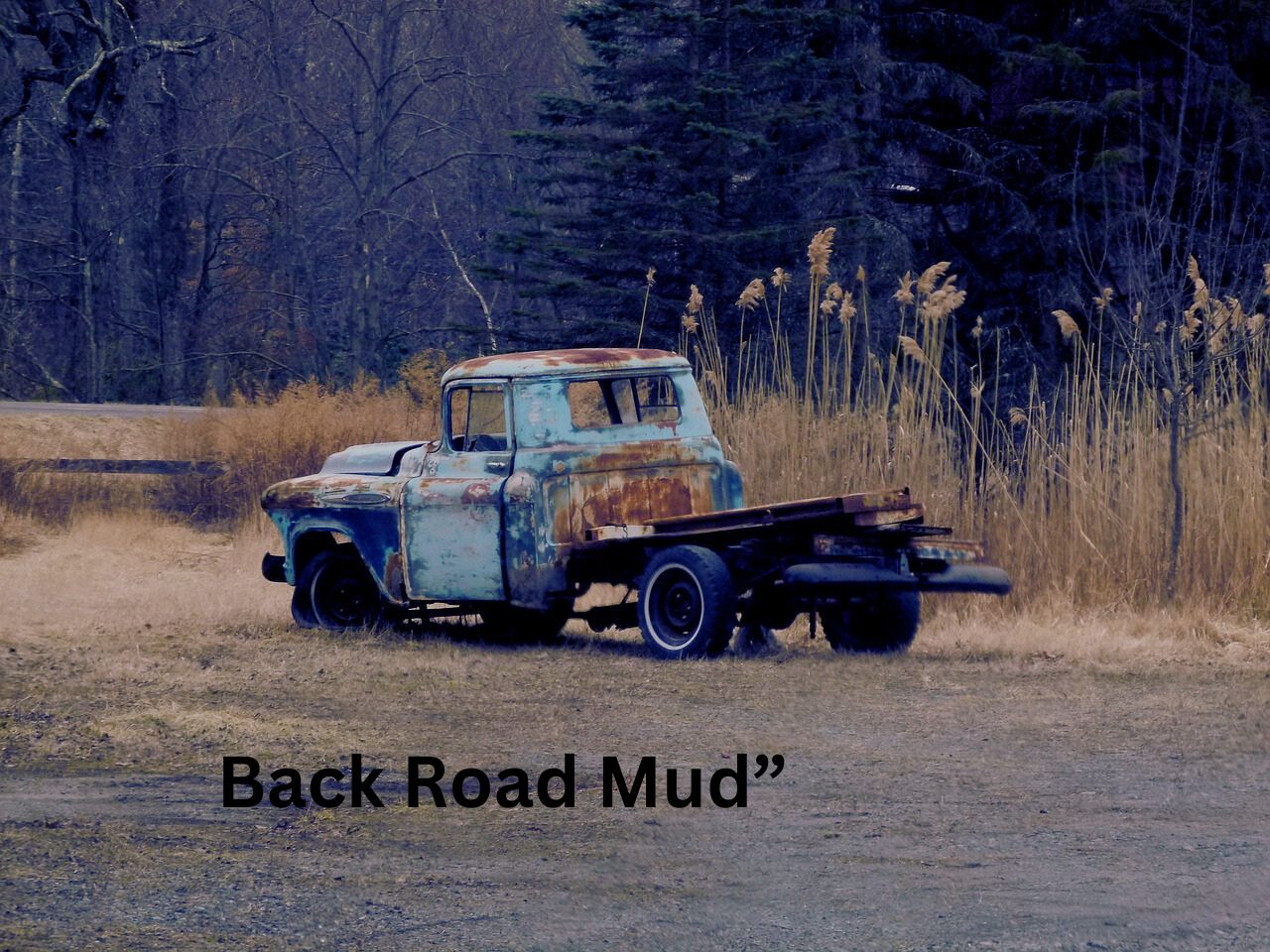 Back Road Mud”: