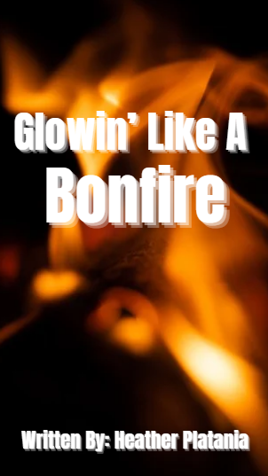 Glowin’ Like A Bonfire