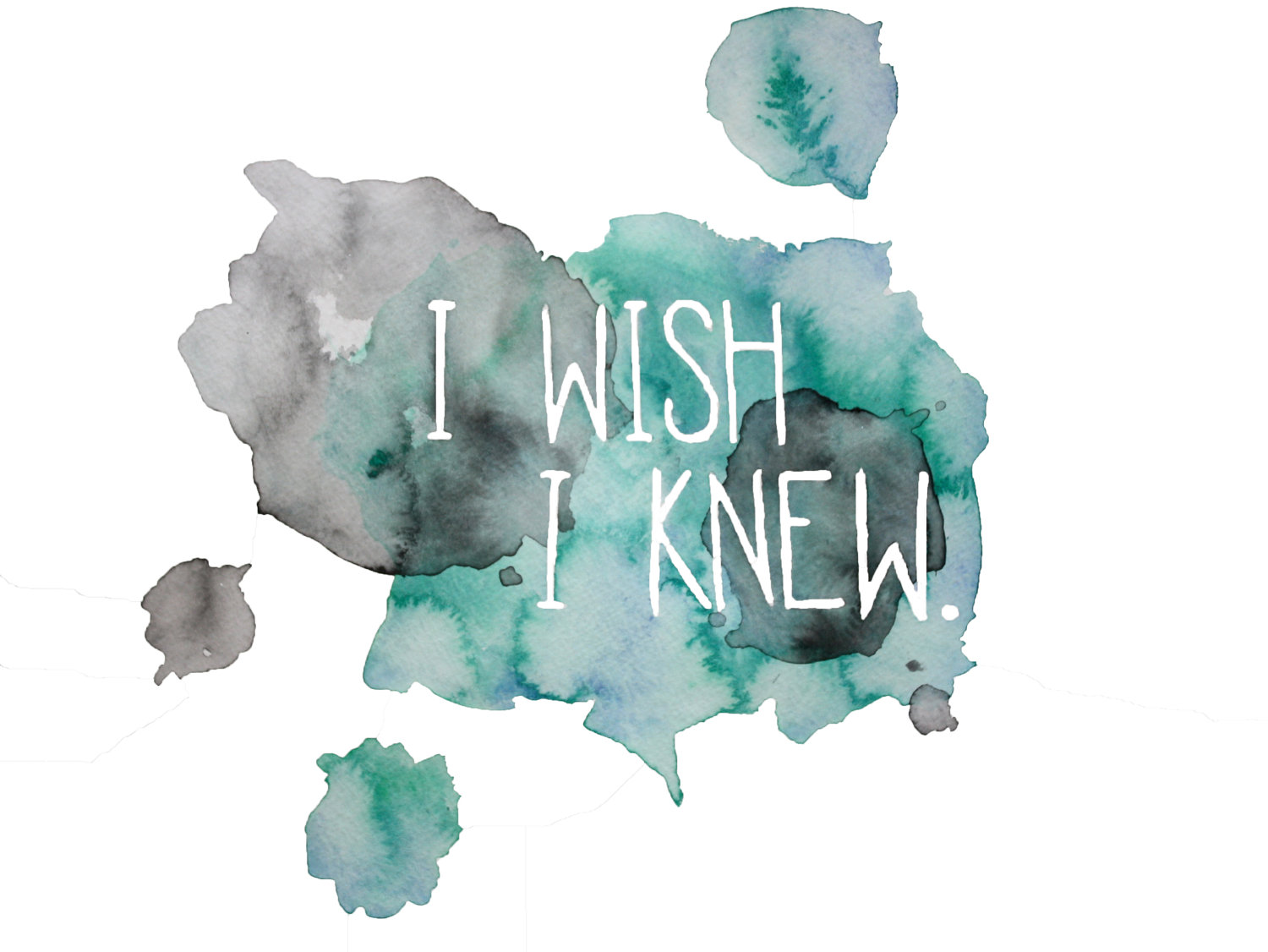 I WISH I KNEW