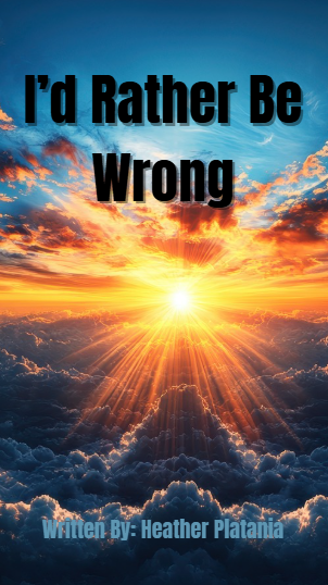 I’d Rather Be Wrong