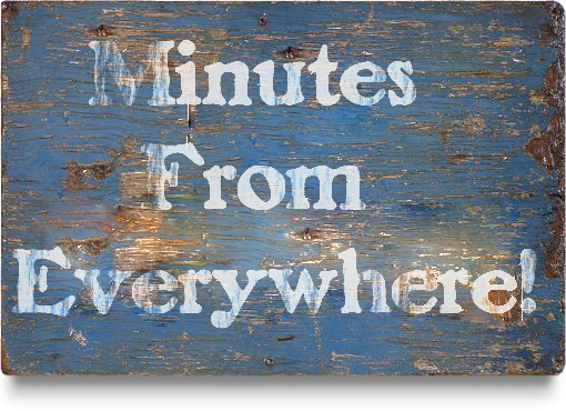 Minutes From Everywhere
