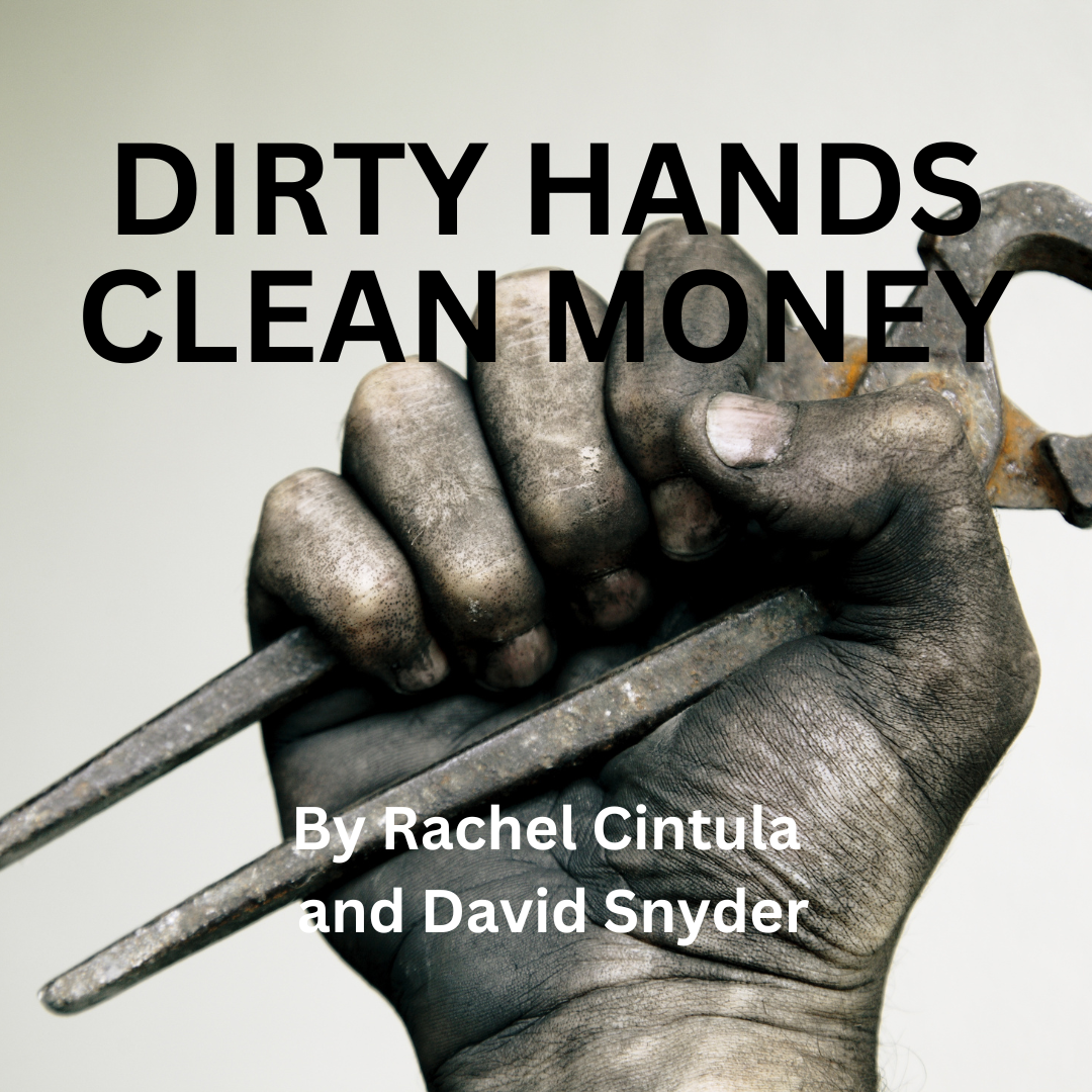 DIRTY HANDS CLEAN MONEY