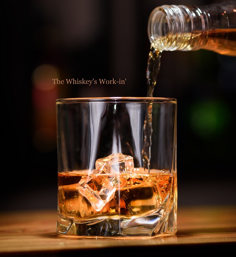 Whiskey’s Working