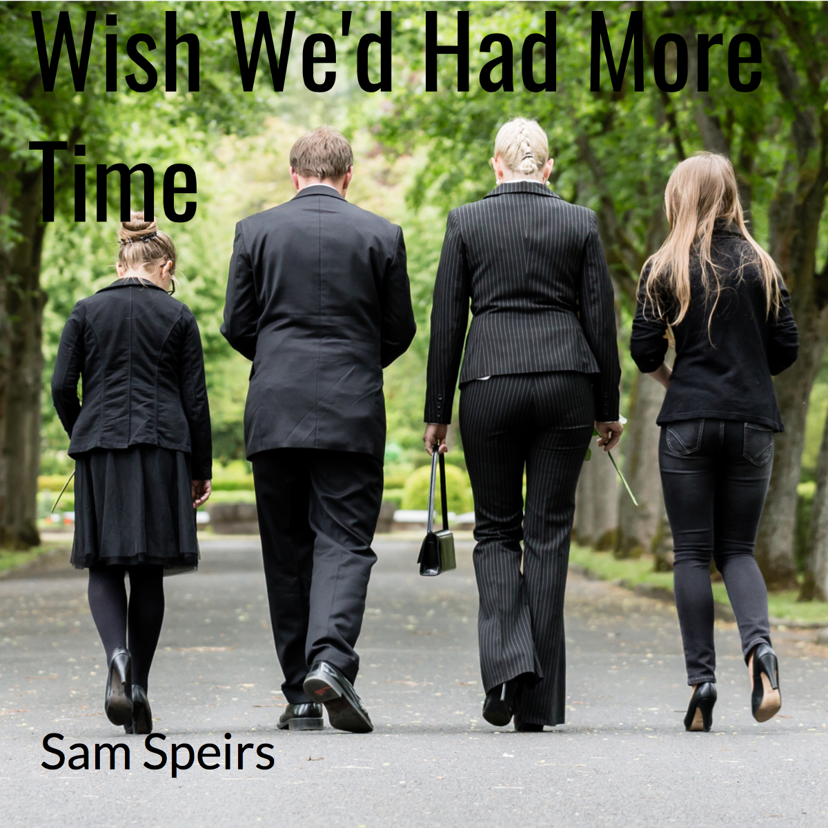 Wish We’d Had More Time