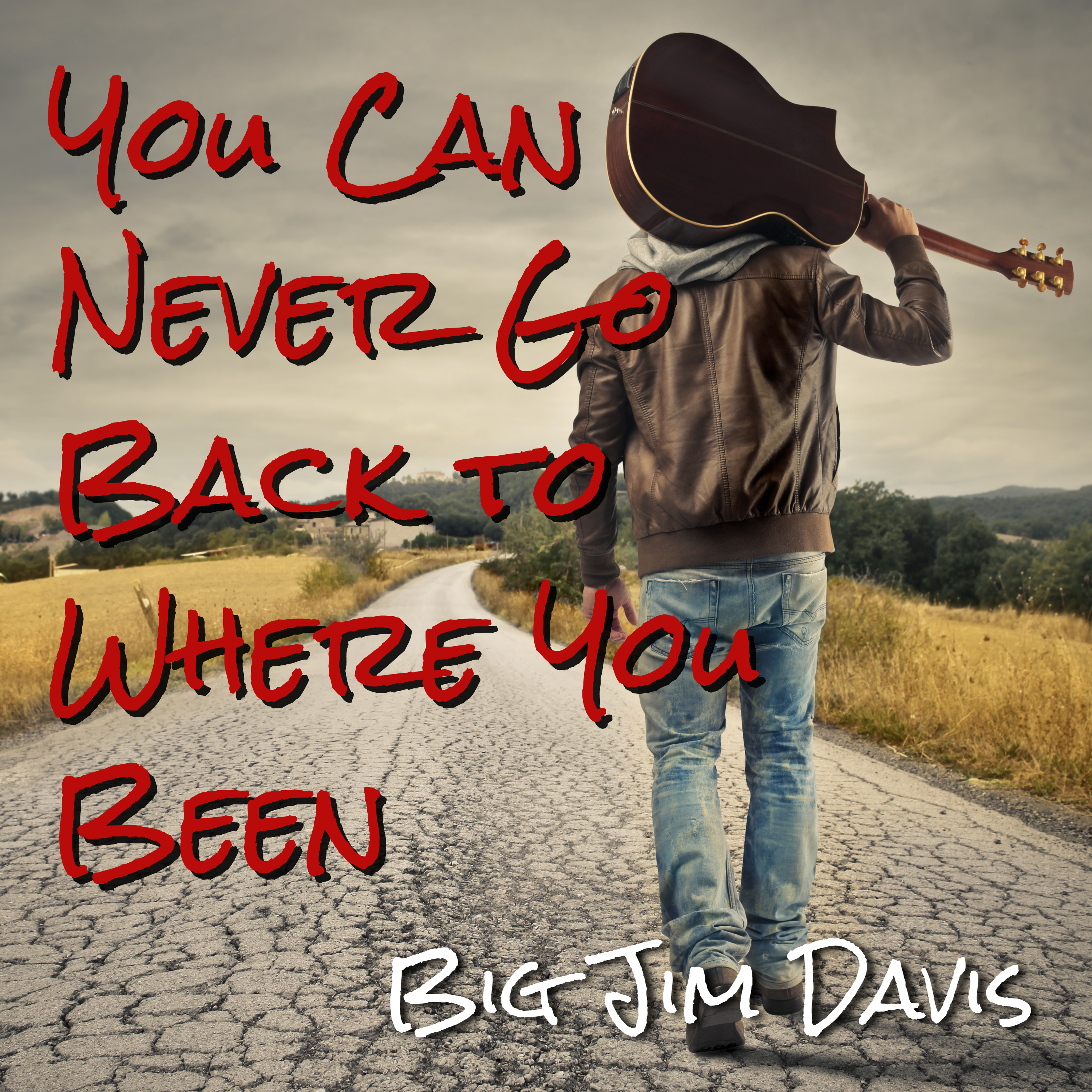 You Can Never Go Back to Where You Been