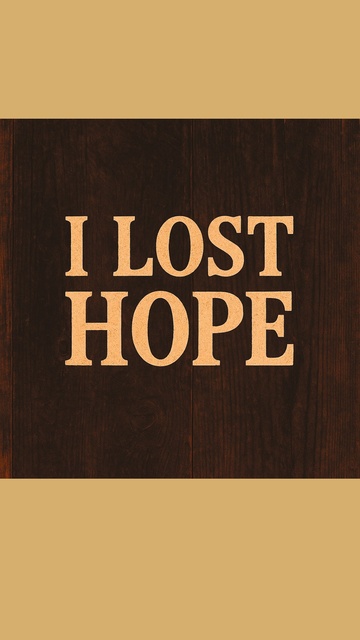 I Lost Hope