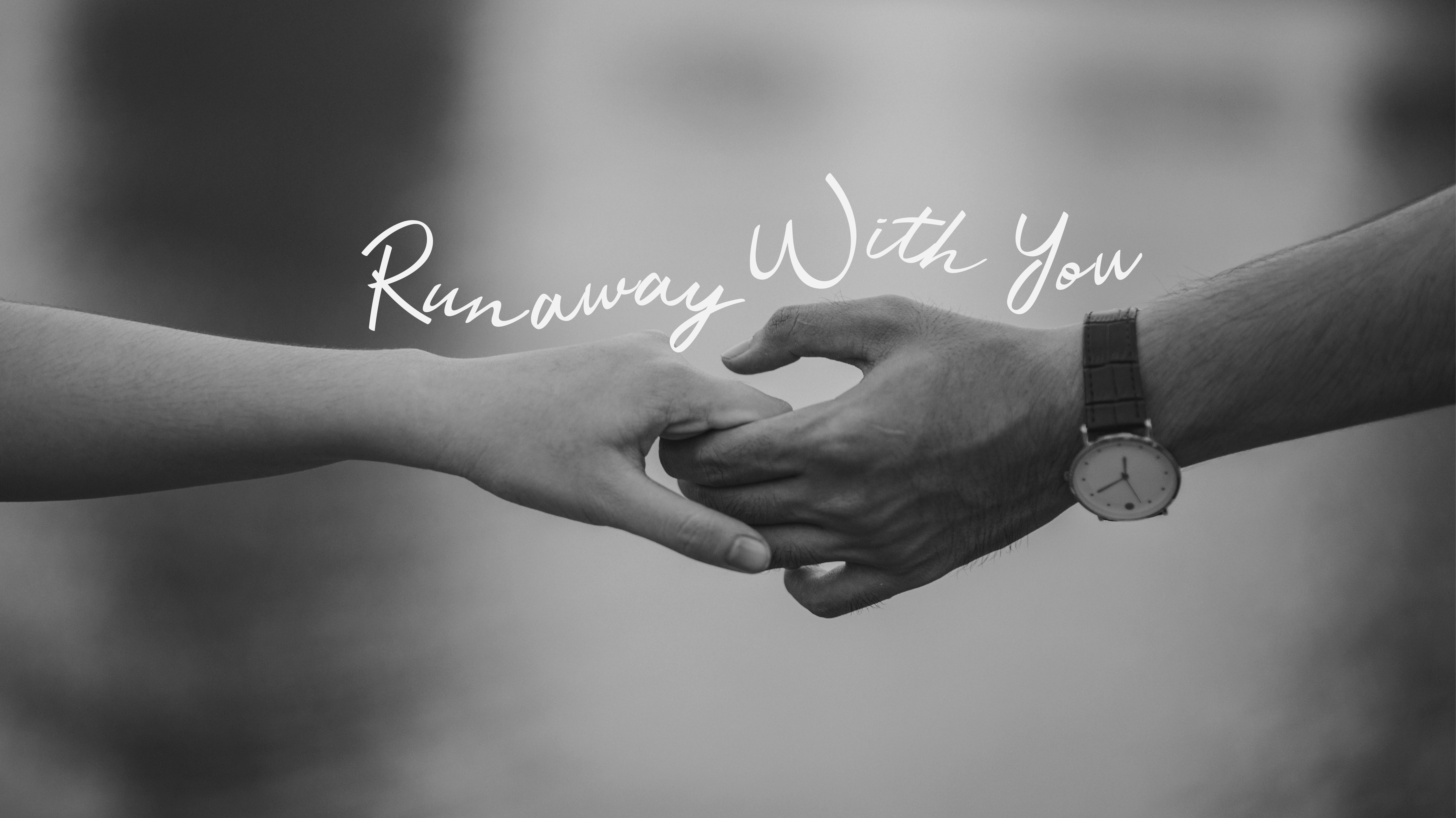 Run Away With You