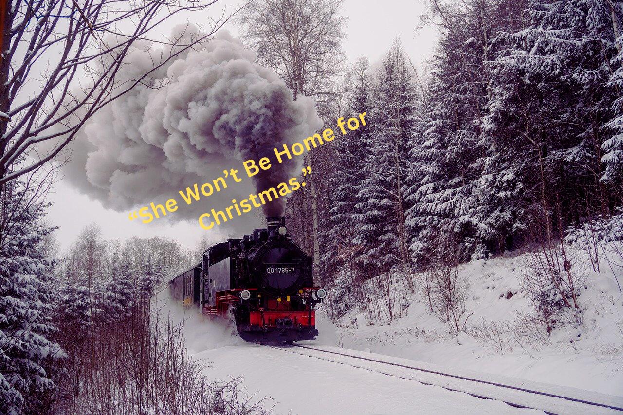  “She Won’t Be Home for Christmas.